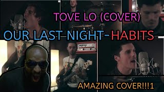 Our Last Night Habits Tove Lo cover First reaction [upl. by Notirb473]