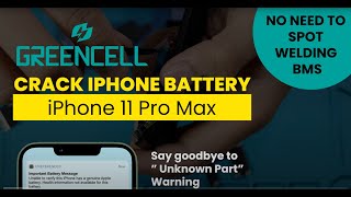 Greencell Crack iPhone 11 Pro Max Battery Installation Guide No Need To Spot Welding BMS [upl. by Perry]