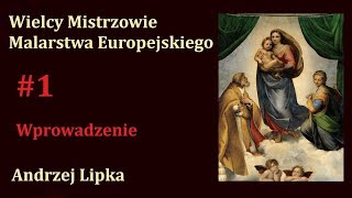 Wprowadzenie 1 Wielcy Mistrzowie Malarstwa Europejskiego [upl. by Nebeur]