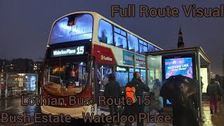 Lothian Bus Route 15 Full Route Visual Bush Estate  Waterloo Place [upl. by Platto]