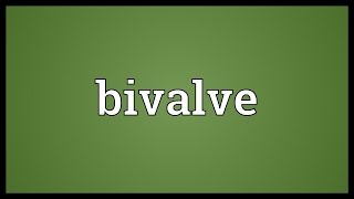 Bivalve Meaning [upl. by Monson]