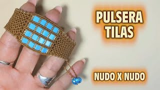 COMO HACER MACRAME PULSERA TILAS [upl. by Andonis983]