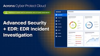 Acronis Cyber Protect Cloud Product Demo Advanced Security  EDR  EDR Incident Investigation [upl. by Trula]