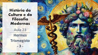 História da Filosofia Moderna  Aula 023  Hermetismo 3  Rubens G Sampaio PhD [upl. by Dazhehs583]