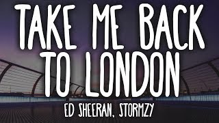 Ed Sheeran  Take Me Back To London ft Stormzy Clean  Lyrics [upl. by Kanor]