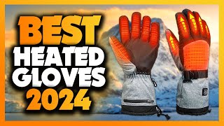 Best Heated Gloves 2024  The Only 5 You Should Consider Today [upl. by Ritz]