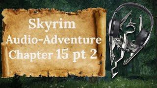 Skyrim AudioAdventure Chapter 15 pt 23 The Necromancer [upl. by Haianeb207]