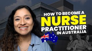 How to Become a Nurse Practitioner in Australia A Comprehensive Guide [upl. by Eiuqnimod]