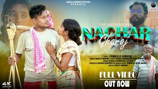 NACHAR GHAROJ  FULL VIDEO  BABLU MURMU amp SHRIFUL  NEW SANTALI VIDEO 2024 [upl. by Icam171]