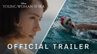 Young Woman and the Sea  Official Trailer [upl. by Reider]