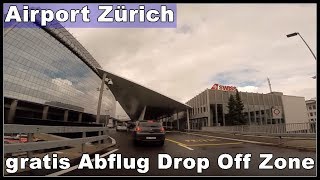 Anfahrt zur kostenlose Drop Off Zone am Flughafen Zürich LSZH  ZRH Schweiz 2016 [upl. by Abla]