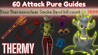 Thermonuclear Smoke Devil  60 Attack Pure Guides [upl. by Boarer256]