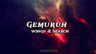 Wings amp Search  Gemuruh LIRIK [upl. by Adlecirg]