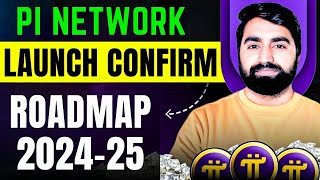 Pi Network Launching Update  Roadmap 20242025  Pi Network New Update Today [upl. by Acisset]