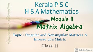 H S A Mathematics Module II Matrix AlgebraSingular amp Nonsingular MatricesClass 11 [upl. by Ecinad]