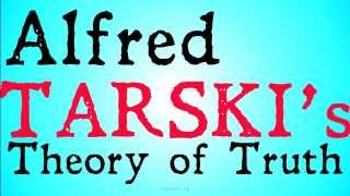 Who Was Alfred Tarski Theories of Truth [upl. by Enytnoel923]