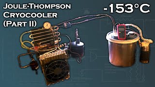 JouleThomson Cryocooler Part II 153°C [upl. by Adahs]