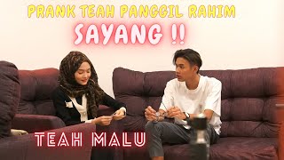 TEAH PANGGIL RAHIM SAYANG SAMPAI MALU   PRANK TERKENA BALIK [upl. by Tomlin]