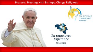 Brussels Meeting with Bishops Clergy Religious and Catechists September 28 2024 Pope Francis [upl. by Ardell]