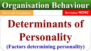 determinants of personality factors determining personality organisational behaviour OB [upl. by Atilemrac]