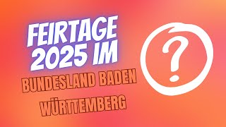 Feiertage 2025 im Bundesland Baden Württemberg [upl. by Avevoneg]