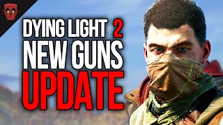 New Dying Light 2 Guns Update [upl. by Downall243]