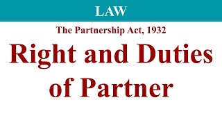 Right and Duties of Partner right of partner duties of partner the partnership act 1932 law [upl. by Nnayllehs571]