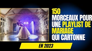 150 morceaux pour une playlist de mariage qui cartonne en 2023 [upl. by Mathew]