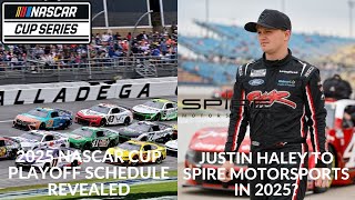 2025 NASCAR Cup Playoff Schedule Revealed  Justin Haley To Spire Motorsports In 2025 [upl. by Morehouse]