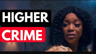 Higher Crime Nollywood Official Trailer  Bimbo Akintola Femi Branch Keppy Ekpeyong [upl. by Quenna]