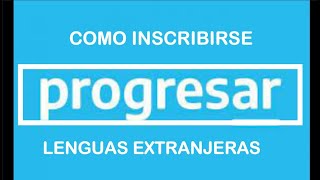 TUTORIAL INSCRIPCIÓN Al CURSO DE LENGUAS EXTRANJERAS  PROGRESAR  2022 [upl. by Cirek412]