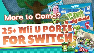 25 Wii U Ports That Could Still Come to Switch [upl. by Marrin492]