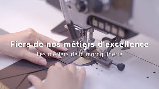 Fiers de nos métiers dexcellence  Les métiers de la maroquinerie [upl. by Ochs]