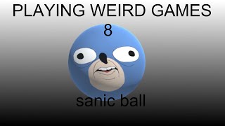 playing weird games 9  sanic ball [upl. by Ecinev]