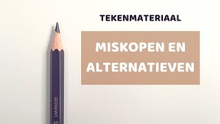 Tekenmateriaal mijn MISKOPEN EN ALTERNATIEVEN [upl. by Eycats]