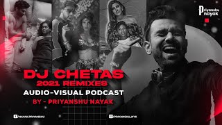 Dj Chetas 2021 Nonstop Remixes Audio Visual Podcast  Priyanshu Nayak  Latest Bollywood DJ MIX [upl. by Plumbo]