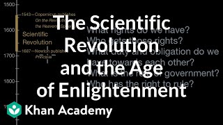 The Scientific Revolution and the Age of Enlightenment  World History  Khan Academy [upl. by Wawro426]