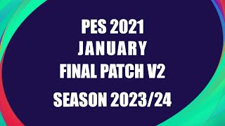 PES 2021 FINAL UPDATE PATCH JANUARY 2024 V2 SEASON 20232024  PS4  PS5  PC [upl. by Ennaisoj569]