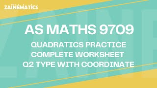 P1 QUADRATICS Q2 WITH COORDINATE COMPLETE WORKSHEET PRACTICE  A LEVELS 9709 [upl. by Leoy]