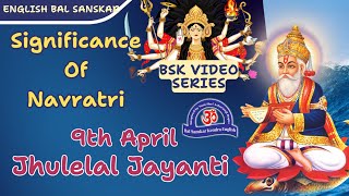 JHULELAL JAYANTI  SIGNIFICANCE OF NAVRATRI  BSK ENGLISH VIDEO SERIES [upl. by Emilie]