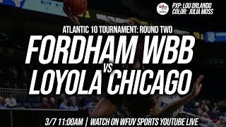 A10 Tournament Round Two 9 Fordham Womens Basketball vs 8 Loyola Chicago  WFUV Sports [upl. by Ymaral]