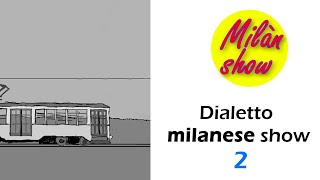 Dialetto milanese show 2 [upl. by Hnoj]