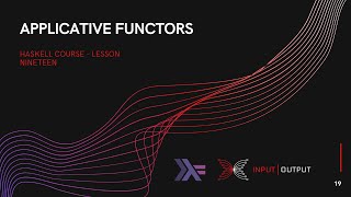 Haskell Course  Lesson 19  Applicative Functors and Effects [upl. by Animsaj]