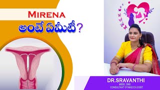 MIRENA అంటే ఏమిటి  Dr Sravanthi MBBS DNB  Consultant gynaecologist [upl. by Sherrard]