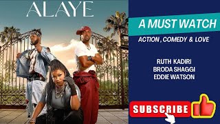 ALAYE A 2024 MUST WATCH MOVIE ACTIO COMEDY LOVE RUTH KADIRIBROTHER SHAGGI EDDIE WATSON [upl. by Analrahc374]