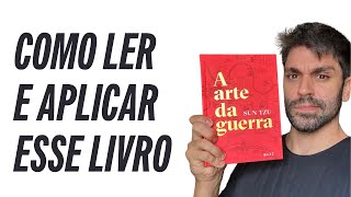 ARTE DA GUERRA COMO LER E ABSORVER 10X MAIS ESSE LIVRO [upl. by Worsham]