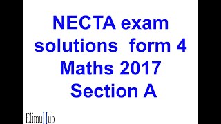 2017 MATHS FORM 4 SECTION A PAST EXAM PAPER SOLUTIONS  ElimuHub [upl. by Aken786]