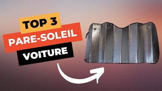 🔥 TOP 3  Meilleur PareSoleil Voiture 2024 [upl. by Andee49]