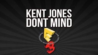 The E3 Song Kent Jones  Dont Mind Parody [upl. by Korff]