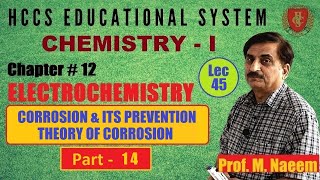 Corrosion amp its Prevention  theory  Ch12 Part XIV  ChemistryI  Prof M Naeem  Lec45 [upl. by Colville948]